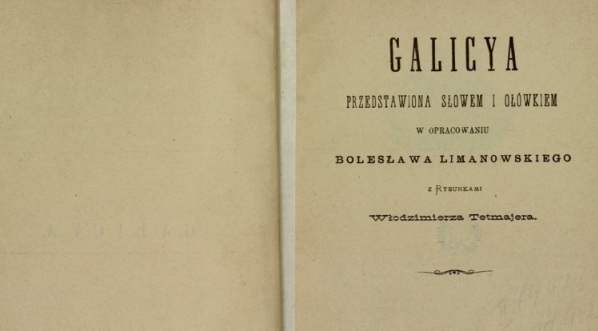  Bolesław Limanowski "Galicya przedstawiona słowem i ołówkiem" (strona tytułowa)  