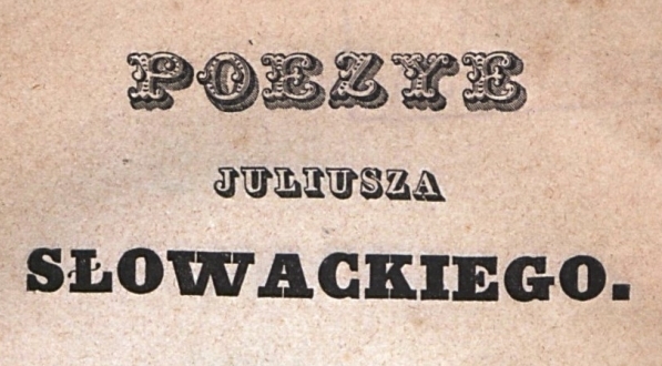 "Poezye Juliusza Słowackiego." T. 1.  