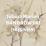  Juliusz Marian Bandrowski  