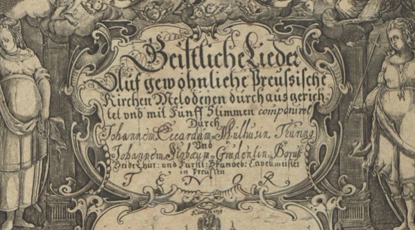  Johannes  Eccard "Geistliche Lieder : Auf gewöhnliche Preussische KirchenMelodeyen durchausgerichtet vnd mit Fünff Stimmen" (strona tytułowa, druk Jerzy Rhete)  