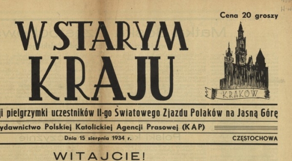  "W starym kraju: jednodniówka z okazji pielgrzymki uczestników II-go Światowego Zjazdu Polaków na Jasną Górę" (1935 r.) (red. Leon Radziejowski)  